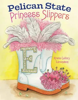 Pelican State Princess Slippers Book