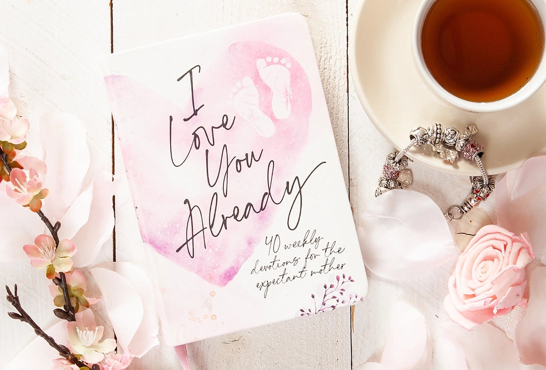 I Love You Already (Devotional For Expecting Mothers)