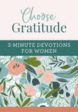 Choose Gratitude: 3-Minute Devotions For Women