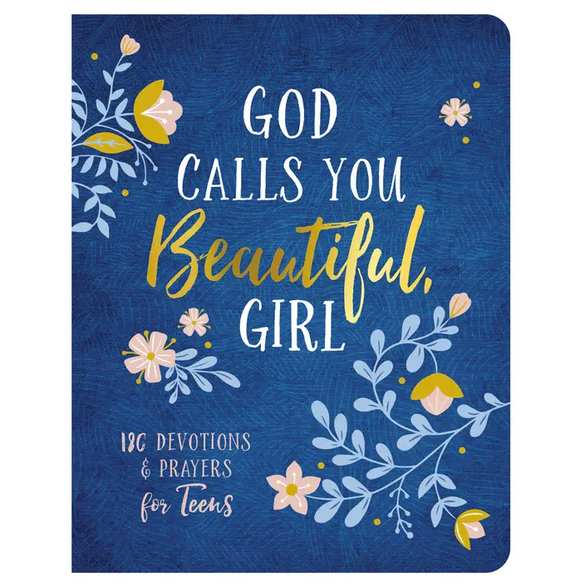 God Calls You Beautiful, Girl : 180 Devotions & Prayers Teen