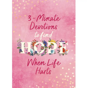 3-Minute Devotions To Find Hope When Life Hurts