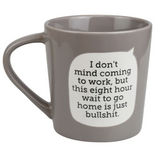 Dirty Mud Work Bullshit Mug