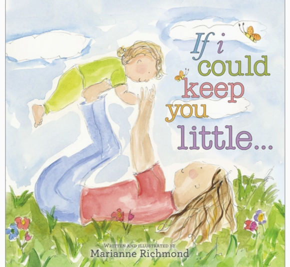 If I Could Keep You Little (Board Book)