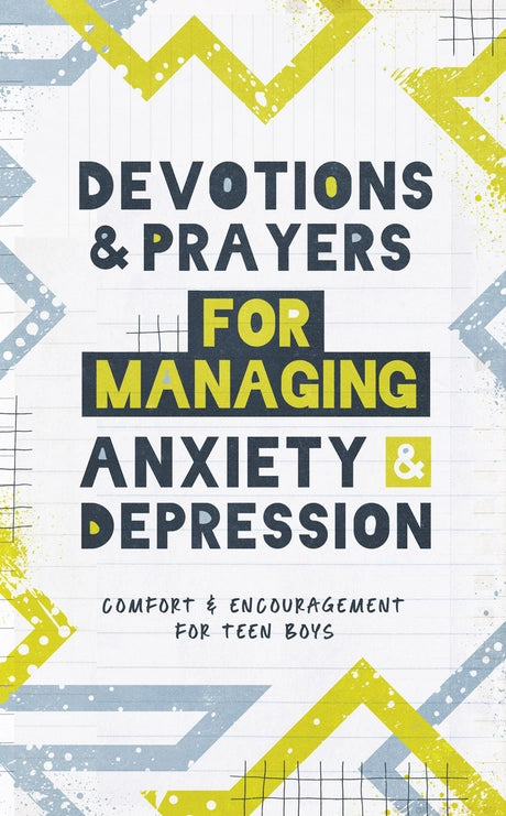 Devotions & Prayers for Managing Anxiety and Depression for Teen Boys