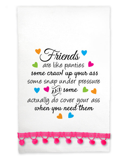 Friends Are Like Panties Tea Towel