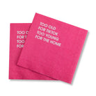 Too Old For TikTok Too Young For The Home Napkin